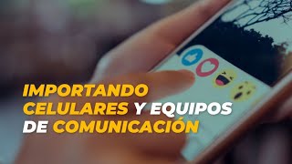 ✅ Te mostramos cómo importar celulares: Homologación e internamiento parte 1.