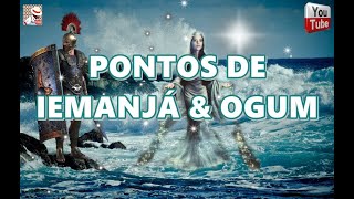 VÍDEO PONTOS DE IEMANJÁ E OGUM COM LETRA 🛡