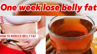 One week lose Belly Fat | How to reduce Belly Fat | Fat Burner Drink