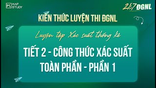 [Luyện Tập XSTK] | Tiết 2 - Công Thức Xác Suất Toàn Phần - Phần 1 | Mapstudy