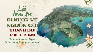 Lời Tâm Sự • Đường Về Nguồn Cội | Thánh Địa Việt Nam | Kỳ Ba Thánh Đức | Đại Hội Long Hoa