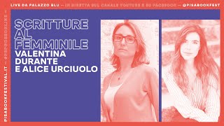 Valentina Durante e Alice Urciuolo. Scritture al femminile