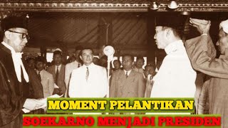 Sejarah Pelantikan Soekarno Menjadi Presiden Republik Indonesia