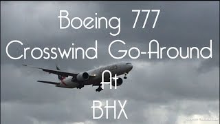 Boeing 777 Crosswind Go Around At BHX! *Storm Doris*