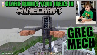 Clark Builds a Greg Mech in Minecraft