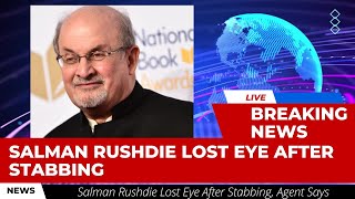 Salman Rushdie Lost Eye | The Satanic Verses | Stabbing