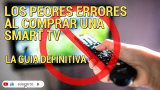 🚩Los peores ERRORES que cometes al comprar tu primer Smart Tv!💥