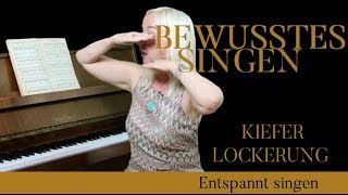 Durch Kieferlockerung ENTSPANNT SINGEN – Supraleitung Methode, BEWUSSTES SINGEN,  Teil 13.