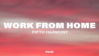 Fifth Harmony - Work From Home (Lyrics) ft. Ty Dolla $ign