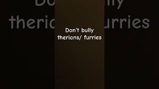 Don’t bully furries without me 😃😃🤣😆🤪😜