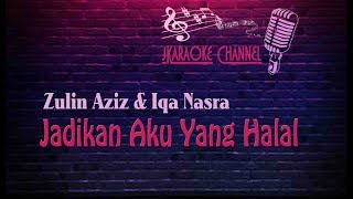 (HQ KARAOKE) Zulin Aziz & Iqa Nasra - Jadikan Aku Yang Halal