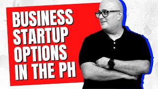 Business Startup Options in the Philippines