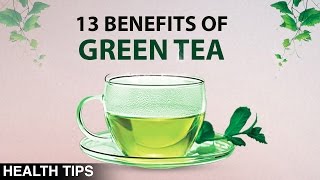 Top 13 Health Benefits of Green Tea | Green Tea For Skin Care | What It Takes