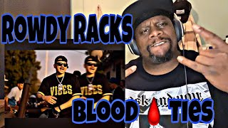 Rowdy Racks - Blood Ties (Official Music Video) Reaction 🔥💪🏾