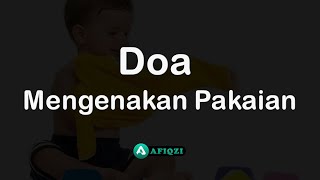 Doa Mengenakan Pakaian - AFIQZI