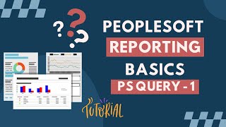 PeopleSoft Reporting Basics -  PS Query (Ep. 1) By Max Taylor