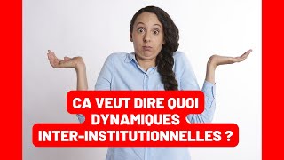 Dynamiques interinstitutionnelles : Qu'est-ce que ça signifie?