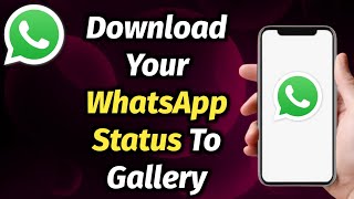 How To Download My WhatsApp Story To Gallery