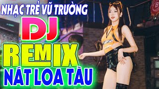 LK NHẠC SÀN VŨ TRƯỜNG DISCO DJ CỰC BỐC - VŨ TRƯỜNG REMIX PHÊ CỰC CHUẨN - NHẠC HOA LỜI VIỆT REMIX