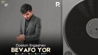 Doston Ergashev - Bevafo yor (Official Music)