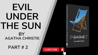 Evil Under the Sun by Agatha Christie | Classic Mystery | Full Audiobook | Part # 2