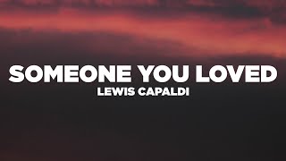 Lewis Capaldi - Someone You Loved (Lyrics / Lyric Video)