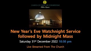 2022-12-31 - New Year's Eve Watchnight Service, followed by Midnight Mass