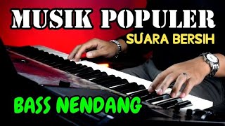 MUSIK POPULER PALING DICARI SEMUA ORANG SUARANYA BERSIH BASS NENDANG