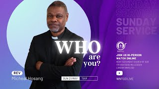 Who Are You? | Sunday Service | WNTCG Live | May 21st 2023