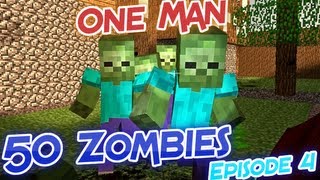 One Man, 50 Zombies | Minecraft | Episode 4 "We FOUND Zombies!!... and A LOT OF THEM!"