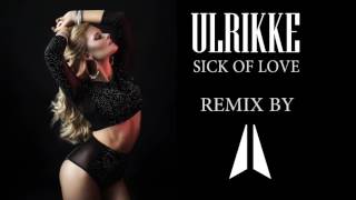 ULRIKKE - SICK OF LOVE (CHARLIE ROENNEZ REMIX)