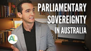 The SOVEREIGNTY of the AUSTRALIAN PARLIAMENT | AUSSIE LAW