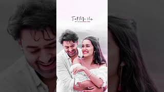 ❤️#status Baby Won't You Tell Me #songlyrics#saaho movie || #prabhas ,#shraddh#whatsappstatus