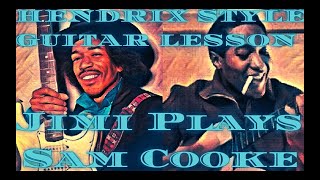 Sam Cooke "Bring It On Home To Me" Hendrix Style Guitar Lesson 🎸