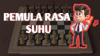 trik catur pemula rasa suhu part - 1