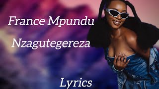 France Mpundu _ Nzagutegereza (lyrics video)2024