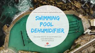 Swimming pool, industrial dehumidifier and home portable dehumidifier to reduce Moisture