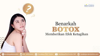 Botox dapat menimbulkan efek ketagihan?