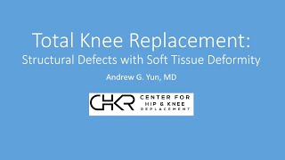 Total Knee Replacement - Structural Defects with Soft Tissue