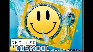 Dj Tony Oldskool - Chilled Oldskool