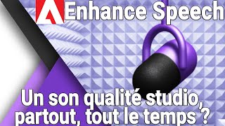 Adobe Speech : Un son digne d'un studio pro avec n'importe quel équipement et en toutes conditions ?