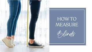 How to measure for blinds