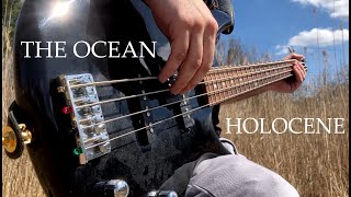 The Ocean - Holocene Bass Cover