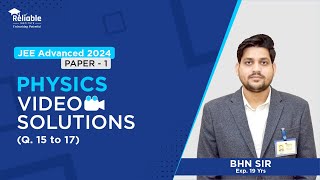 Physics JEE-Advanced 2024 Video Solutions | Paper-1 | Physics Q.15 to Q.17