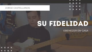 Su Fidelidad | Ebenezer en Casa