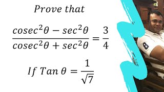 Prove that (cosec^2 θ-sec^2 θ)(cosec^2 θ+sec^2 θ)=34 If Tan θ=1√7