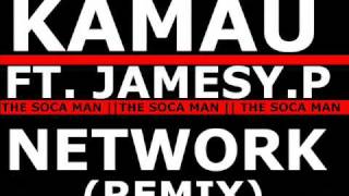 Network Remix - Kamau ft Jamesy P [SOCA]