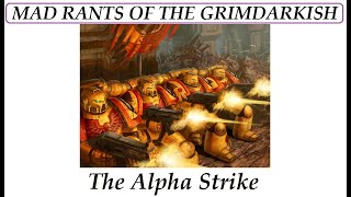 Mad Rants of the Grimdarkish - Alpha Strike