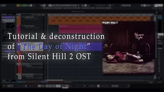 The Day of Night (деконструкция и учебник, из Silent Hill 2 OST)