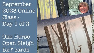 September 2023 Online Class - One Horse Open Sleigh 5x7 Cards - Day 1 of 2